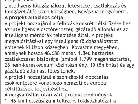 Hirdetés az “INTELLIGENS FÖLDGÁZHÁLÓZAT LÉTESÍTÉSE, CSATLAKOZÁS ÉS FÖLDGÁZELLÁTÁS UZON KÖZSÉGBEN, KOVÁSZNA MEGYÉBEN” pályázat kivitelezésének megkezdéséről