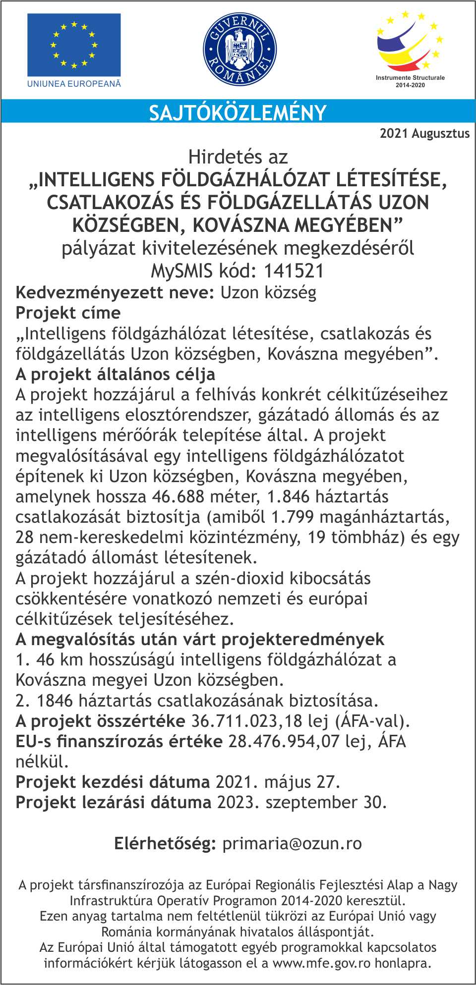 Hirdetés az “INTELLIGENS FÖLDGÁZHÁLÓZAT LÉTESÍTÉSE, CSATLAKOZÁS ÉS FÖLDGÁZELLÁTÁS UZON KÖZSÉGBEN, KOVÁSZNA MEGYÉBEN” pályázat kivitelezésének megkezdéséről