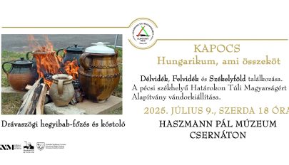 KAPOCS – Hungarikum, ami összeköt – Délvidék, Felvidék és Székelyföld találkozása